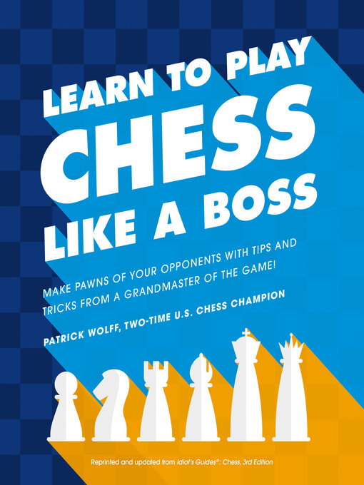 Title details for Learn to Play Chess Like a Boss by Patrick Wolff - Available